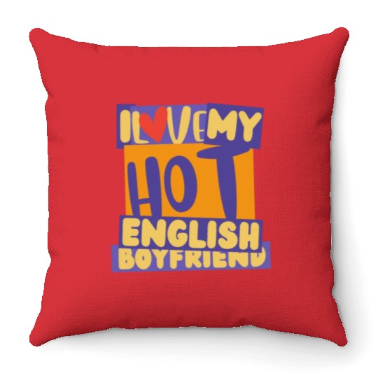 English Boyfriend, i love my hot English Boyfriend Throw Pillows