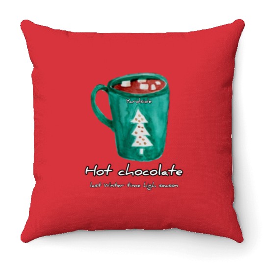 Drink Hot chocolate good last winter time Yard Throw Pillows