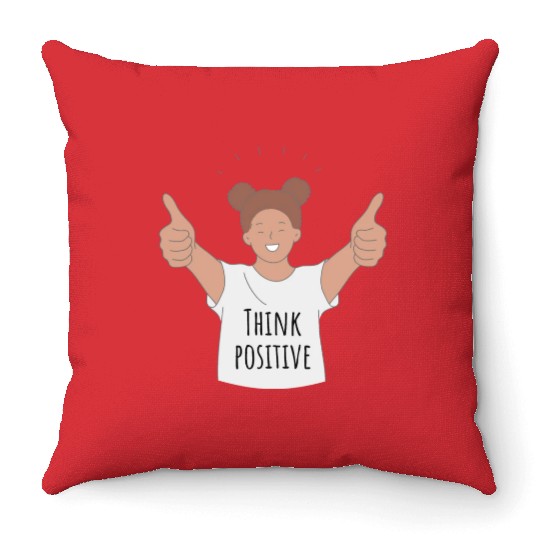 Think positive Throw Pillows