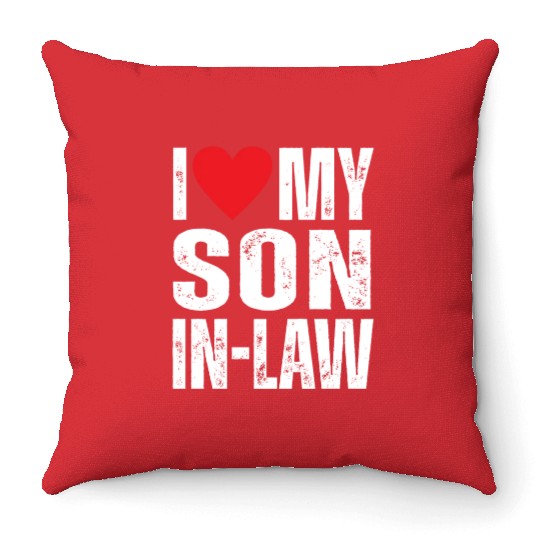 I Love My Son in Law Throw Pillows