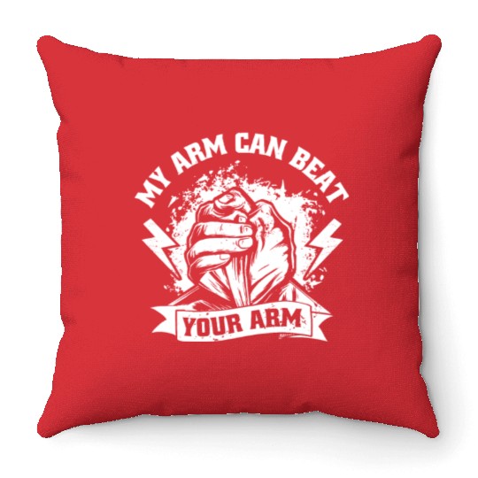 My Arm Can Beat Your Arm Exercise Techniques Arm Throw Pillows