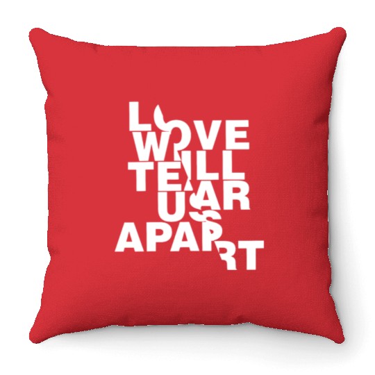 Love Will Tear Us Apart Throw Pillows