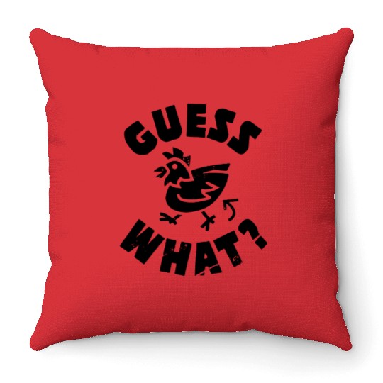 Guess What Chicken Butt Throw Pillows