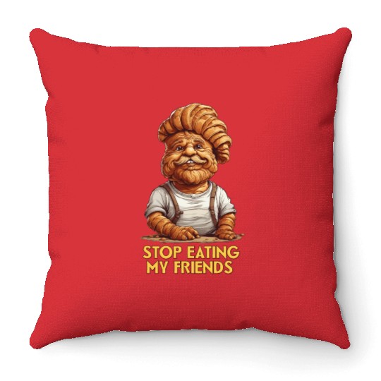 Stop eating my friends Throw Pillows