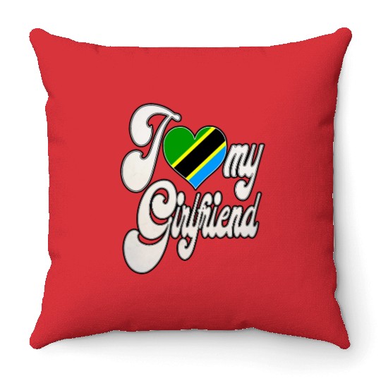 TanzaniaI Love My Tanzanian Girlfriend Throw Pillows