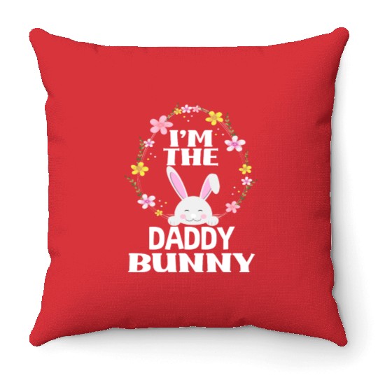 I Am Daddy Easter Bunny Flower Wreath Easter Throw Pillows