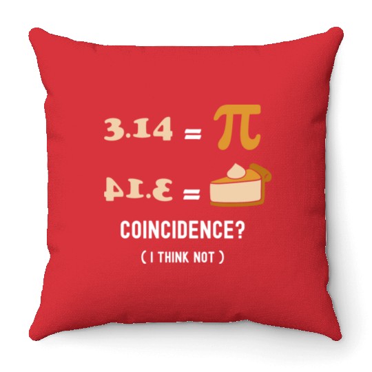 Pi Day 3.14 Pi Symbol Nerdy Geek - Coincidence? I Throw Pillows