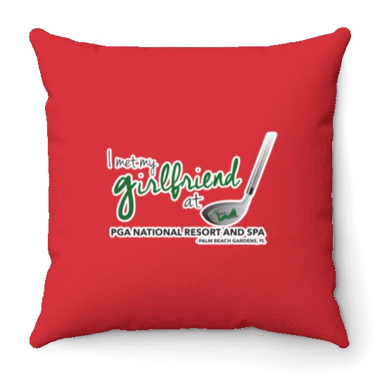 i met my girlfriend @ Your Favorite Course Throw Pillows