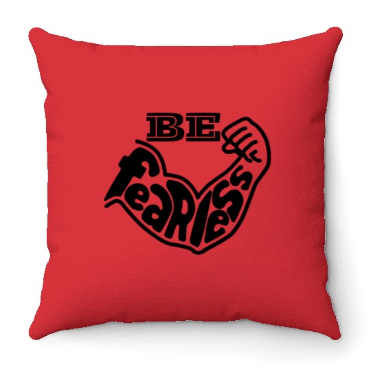 Be Fearless Strong Style Throw Pillows 2