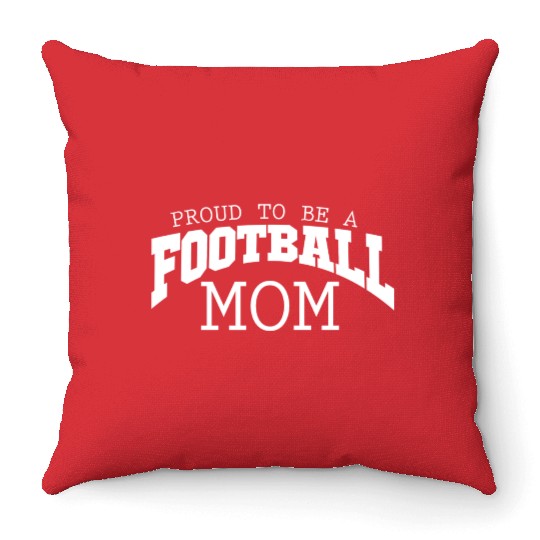 Proud to be Ball Football Mom Passion Is Gift Cool Throw Pillows