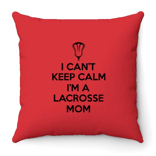 keep calm Lacrosse Mom Passion Is Gift Throw Pillows