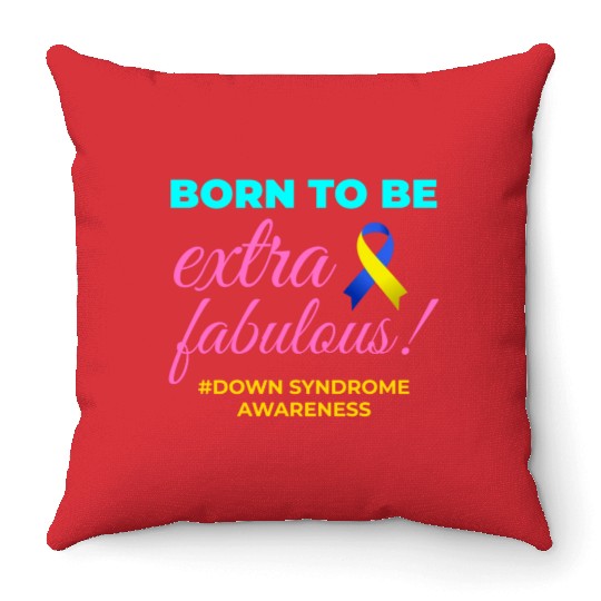 Down Syndrome Awareness Extra Fabulous Throw Pillows