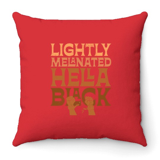 Lightly Melanated Hella Black African American Throw Pillows