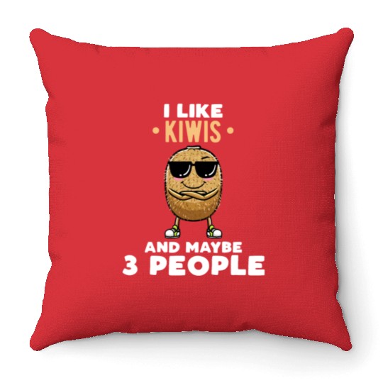 I Like Kiwis And Maybe 3 People Kiwi Fruit Throw Pillows