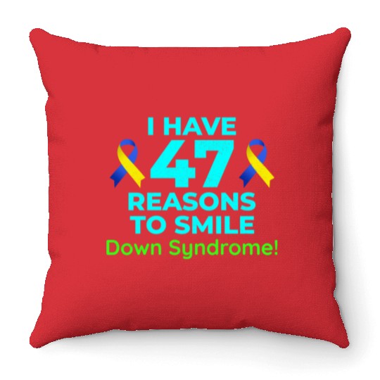 Down Syndrome Awareness 47 Reasons to Smile Throw Pillows