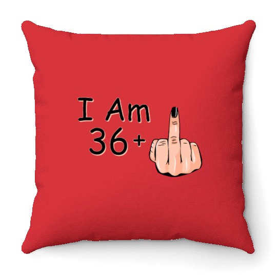 I Am 36 + 1 Middle Finger Throw Pillows I Am 36 Plus,