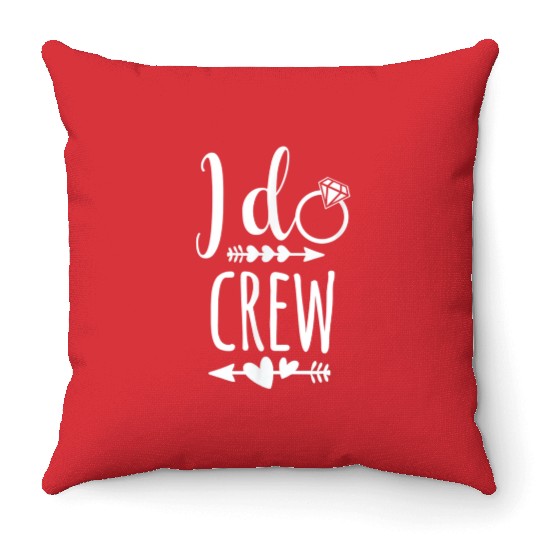 I Do Crew for Wedding Bride Throw Pillows