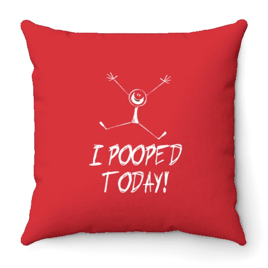 I pooped today! Throw Pillows