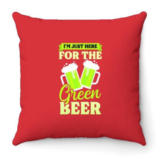 Funny St Patricks Day Here For Green Beer Throw Pillows