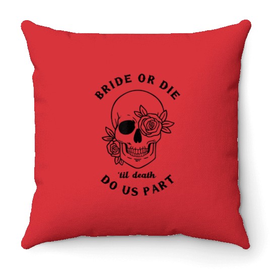 Bachelorette Party Bride Or Die Skull Throw Pillows