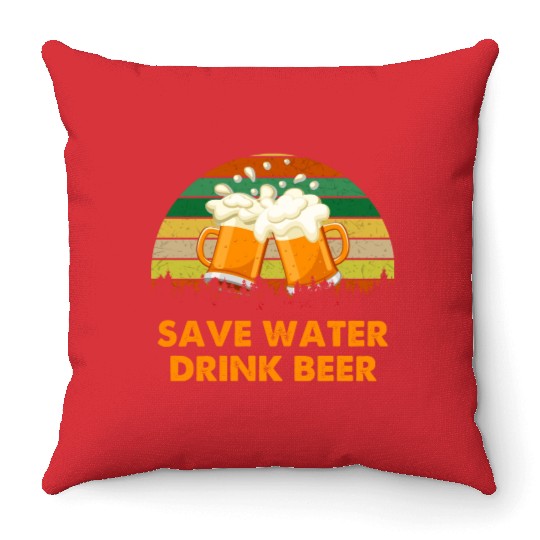 Save Water Drink Beer Throw Pillows