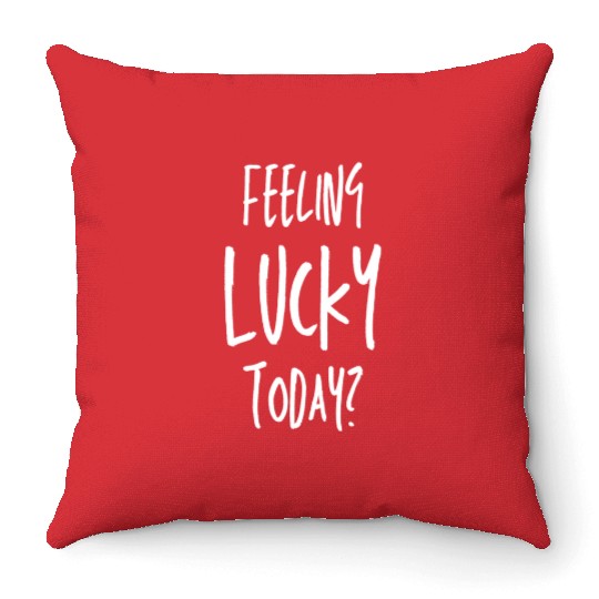 St Patrick's Day - Feeling Lucky Today Throw Pillows