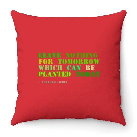 Plant sayings fake abraham lincoln quote Throw Pillows