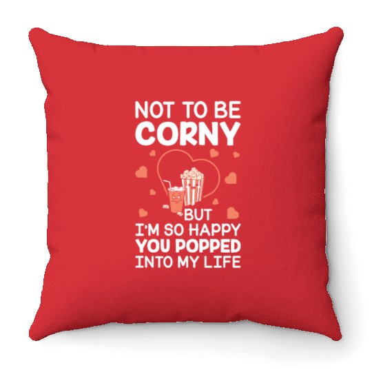 Popcorn Gift Couple Corny Popped Into My Life Throw Pillows