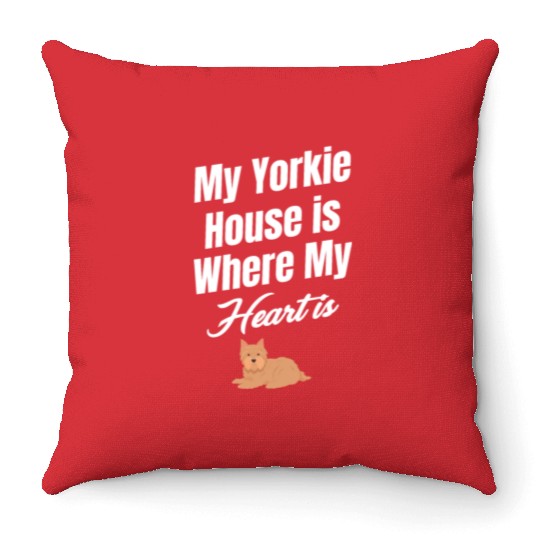 My Yorkie House Is Where My Heart Is Weimaraner Throw Pillows