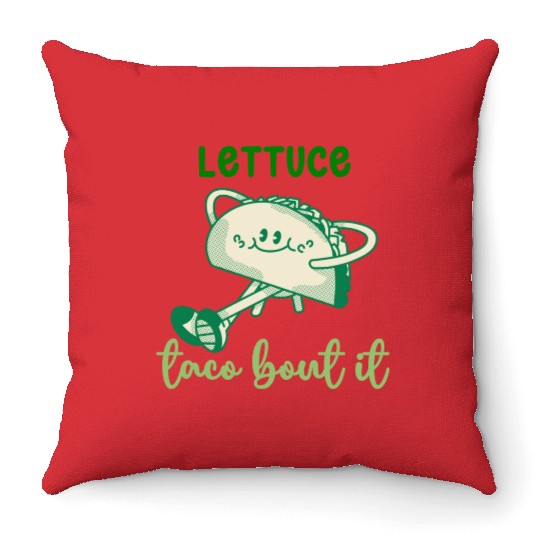 Lettuce Taco Bout It Throw Pillows