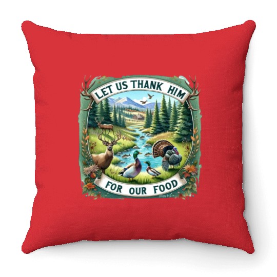 Let Us Thank Him for Our Food Hunting Throw Pillows