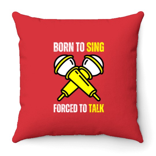 Born To Sing Funny Singer Voice Singing Microphone Throw Pillows