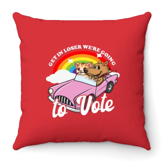 Get In Loser We're Going To Vote Get Out The Vote Throw Pillows