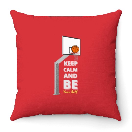 Basketball Zen Throw Pillows Keep Calm and Be Yourself