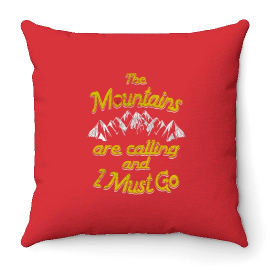 The Mountains are calling and I must go Throw Pillows