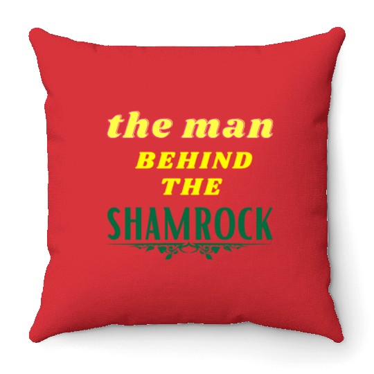 Man Behind The Shamrock Throw Pillows St Patricks Day.