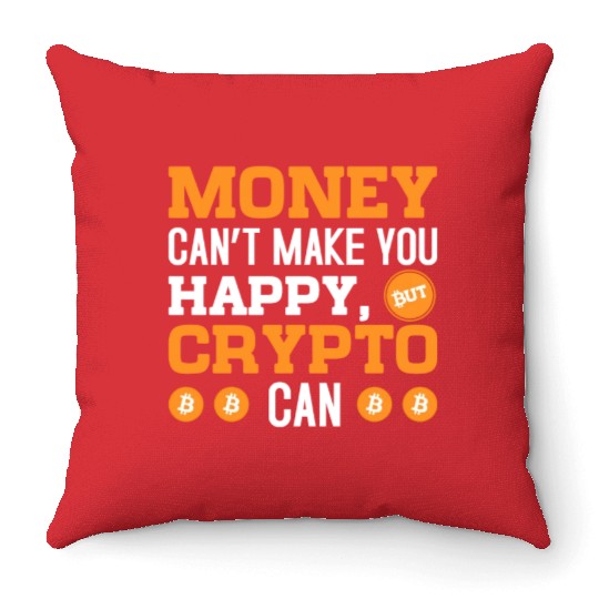 MOney Can t Make You Happy Crypto Can Throw Pillows