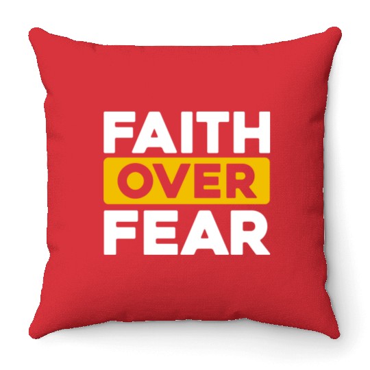 Faith Over Fear: Inspiring Confidence in Every Des Throw Pillows