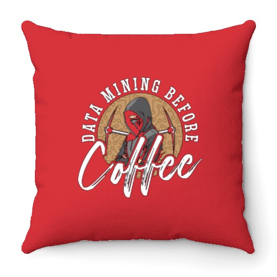 Data Mining Before Coffee Programmer Coffee Lover Throw Pillows