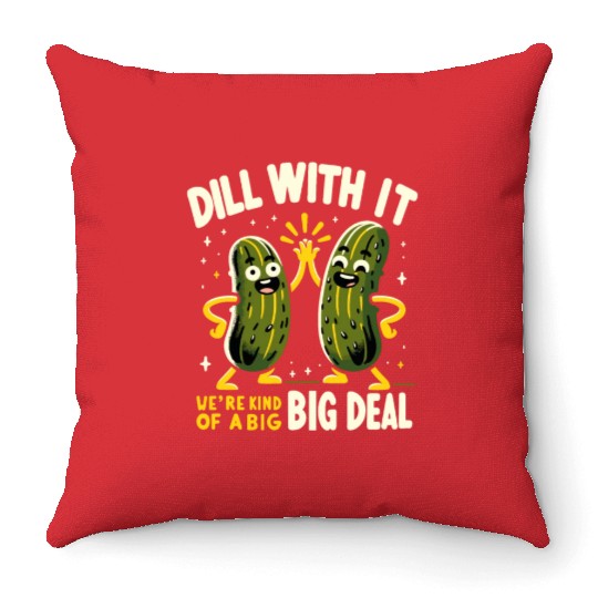 Pickle Lover Funny Pickle Dill pickle Pickled Throw Pillows