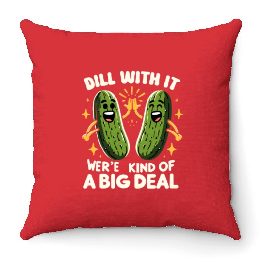 Pickle Lover Funny Pickle Dill pickle Pickled Throw Pillows