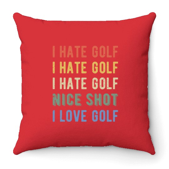 Funny Golfer - I Hate Golf I Throw Pillows