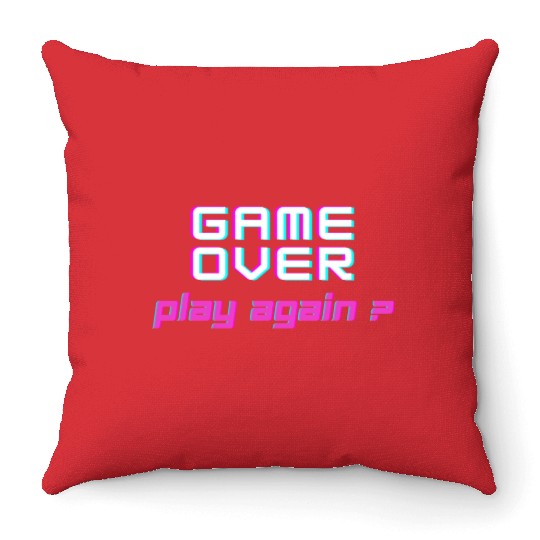 Game Over , Play Again ? Throw Pillows