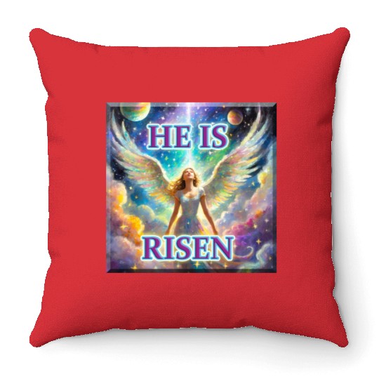 Angelic Joy and Supernatural Elation, HE IS RISEN! Throw Pillows