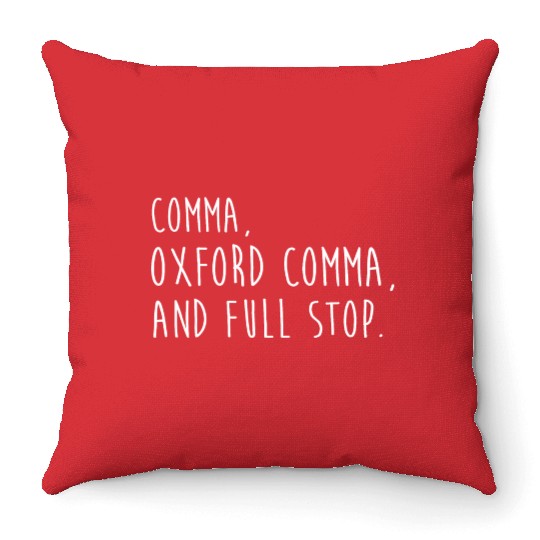 Comm Oxford comma For grammar students & teachers Throw Pillows