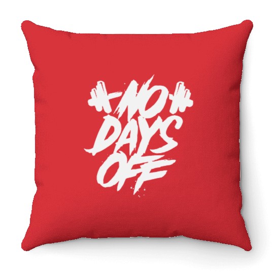 No Days Off Throw Pillows