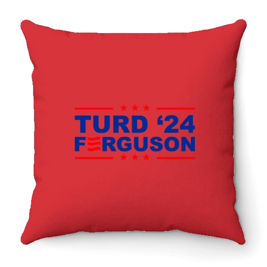 TURD FERGUSON for President 2024 Throw Pillows