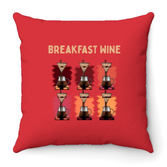 Breakfast Wine Coffee Lover Wine Lover Caffeine Ch Throw Pillows