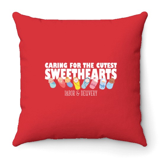 Caring For Cutest Sweethearts Postpartum Nurse Throw Pillows