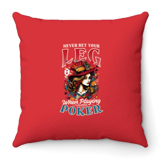 Poker Never Bet Leg Playing Poker Throw Pillows